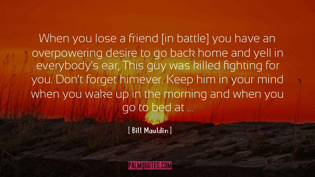 Fighting For quotes by Bill Mauldin