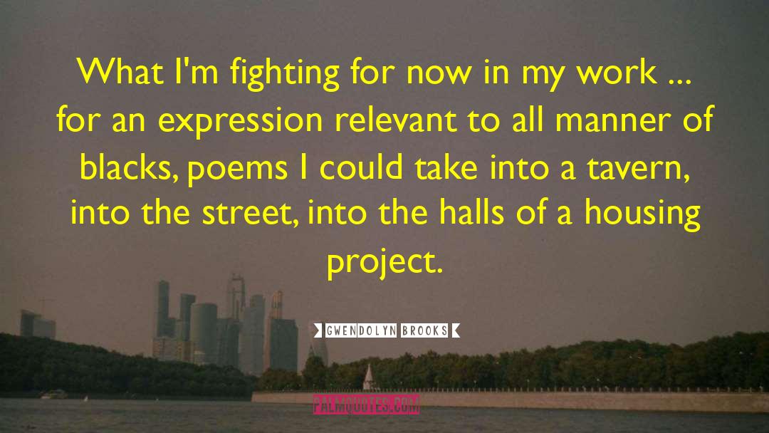 Fighting For quotes by Gwendolyn Brooks