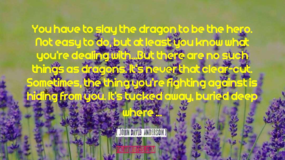 Fighting For Yourself quotes by John David  Anderson
