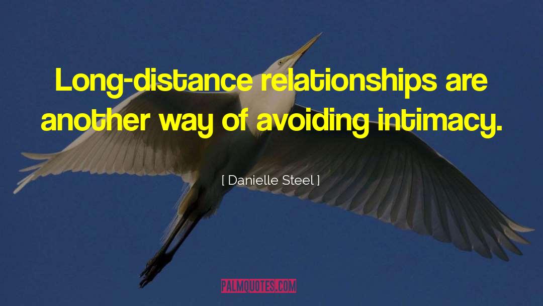 Fighting Long Distance Relationships quotes by Danielle Steel