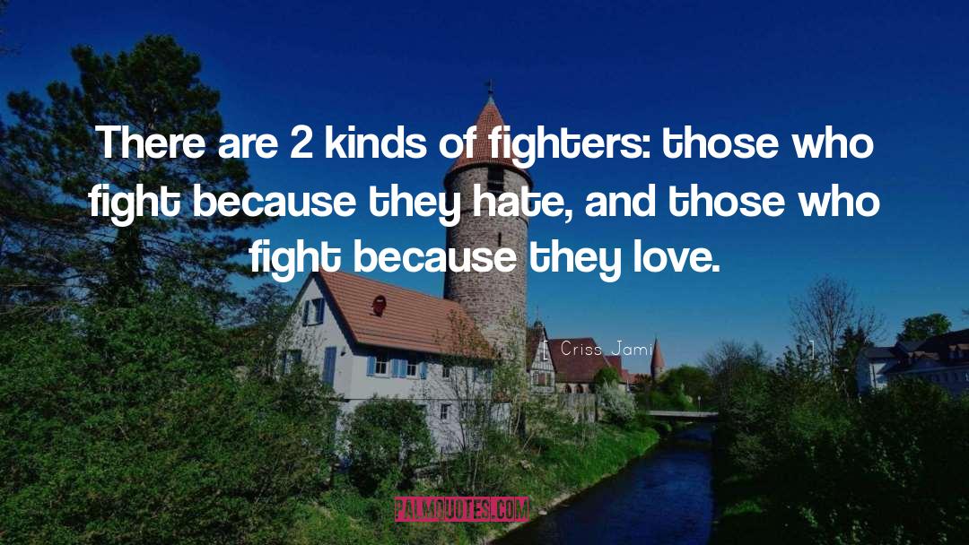 Fighting Spirit quotes by Criss Jami