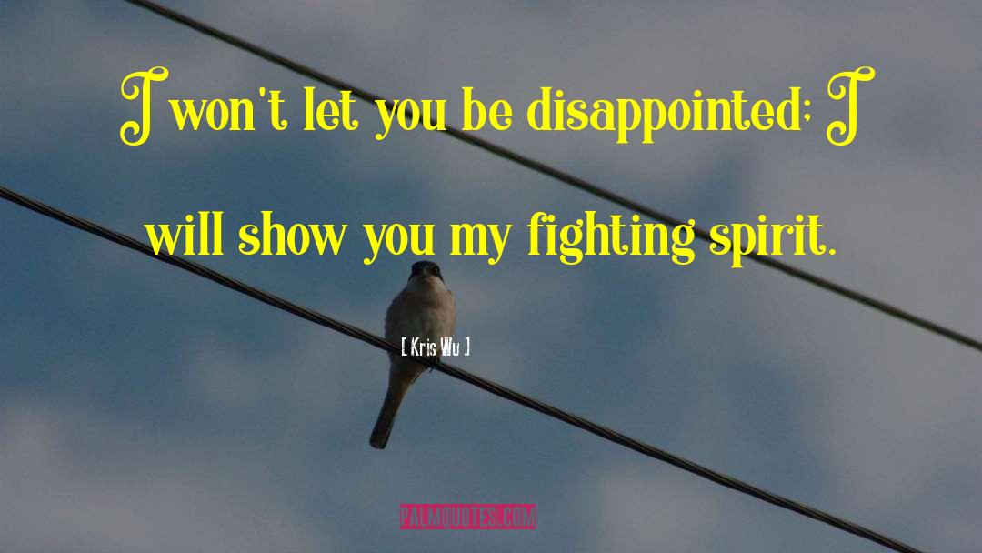 Fighting Spirit quotes by Kris Wu