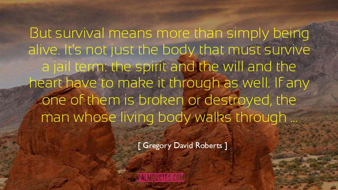 Fighting Spirit Survival quotes by Gregory David Roberts