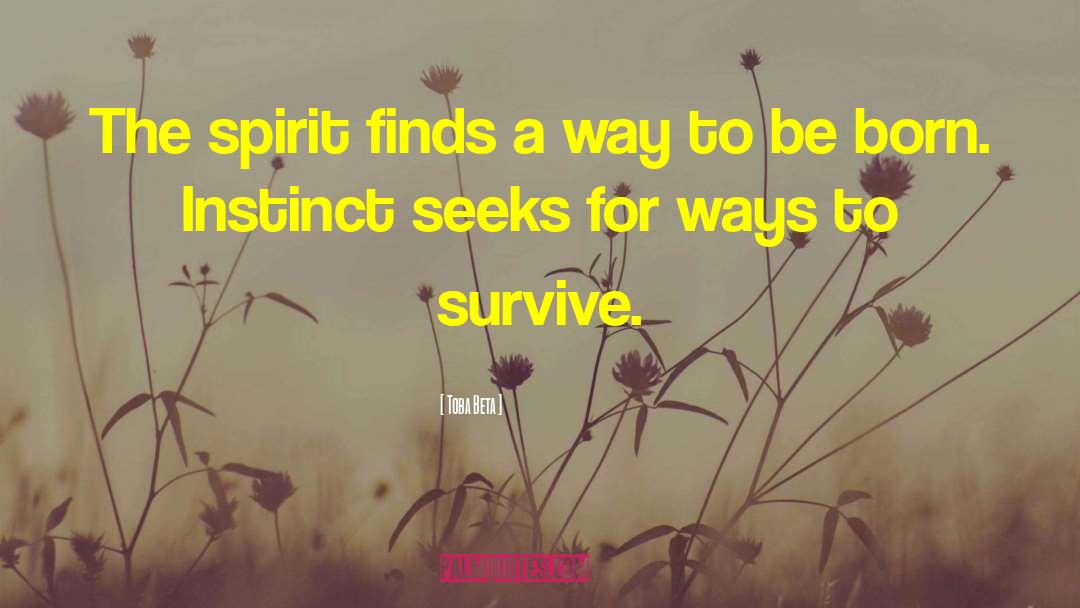 Fighting Spirit Survival quotes by Toba Beta