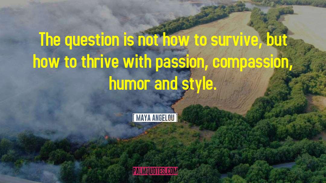 Fighting To Survive quotes by Maya Angelou