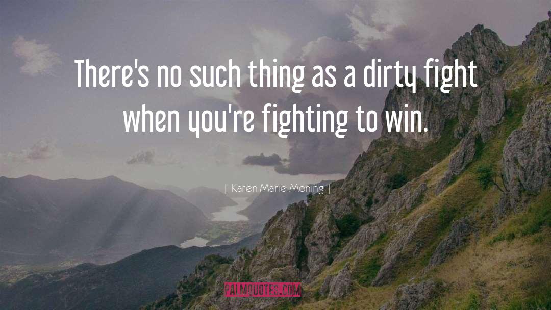 Fighting To Win quotes by Karen Marie Moning