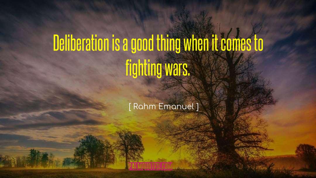 Fighting Wars quotes by Rahm Emanuel