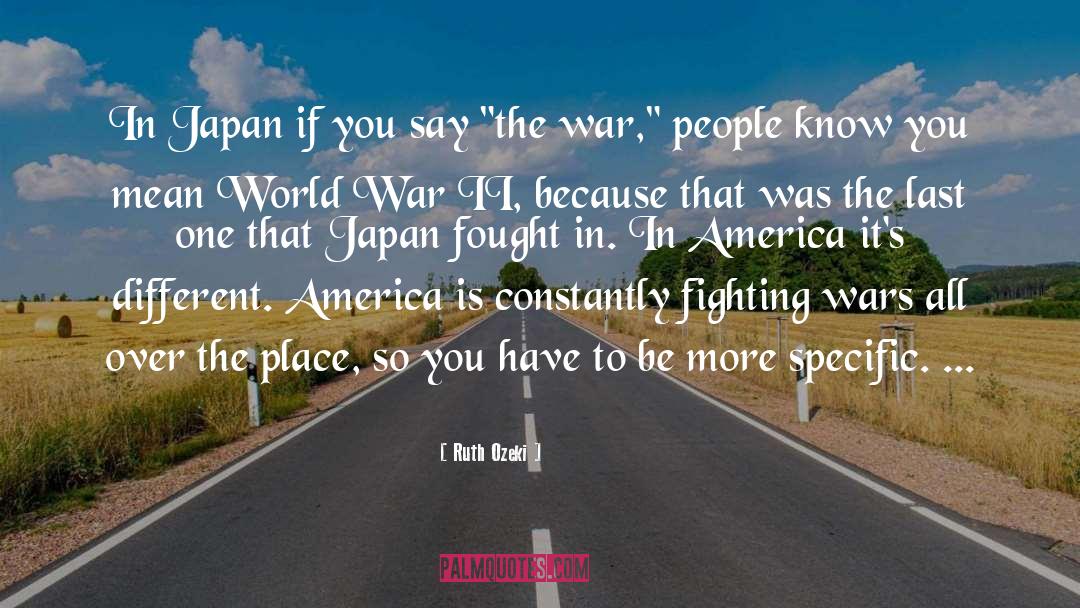 Fighting Wars quotes by Ruth Ozeki