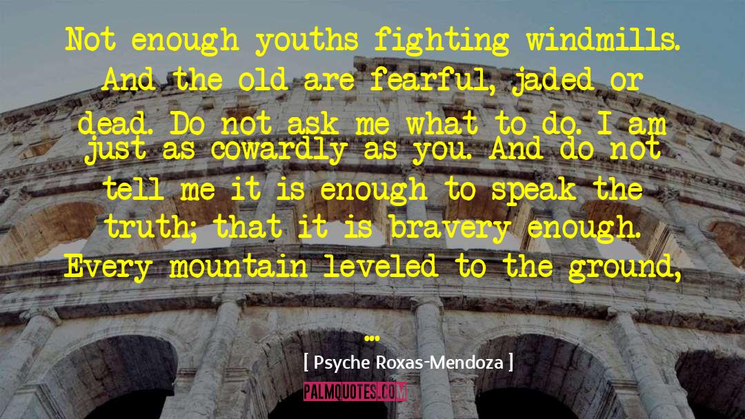 Fighting Windmills quotes by Psyche Roxas-Mendoza