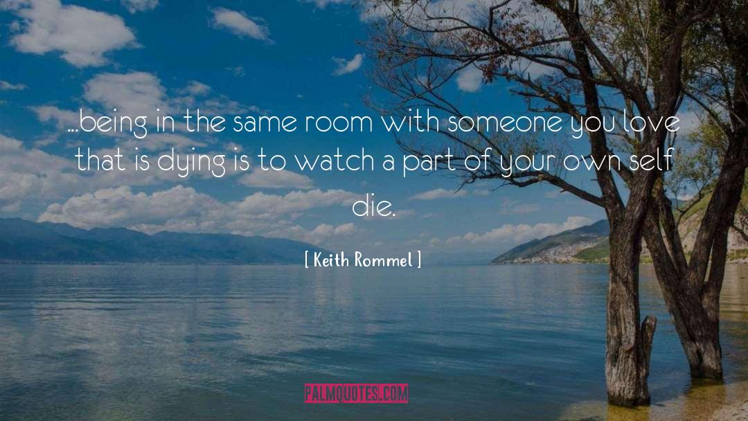Fighting With Someone You Love quotes by Keith Rommel