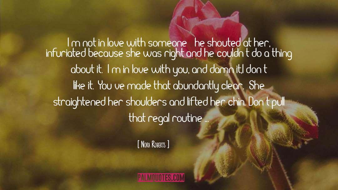 Fighting With Someone You Love quotes by Nora Roberts