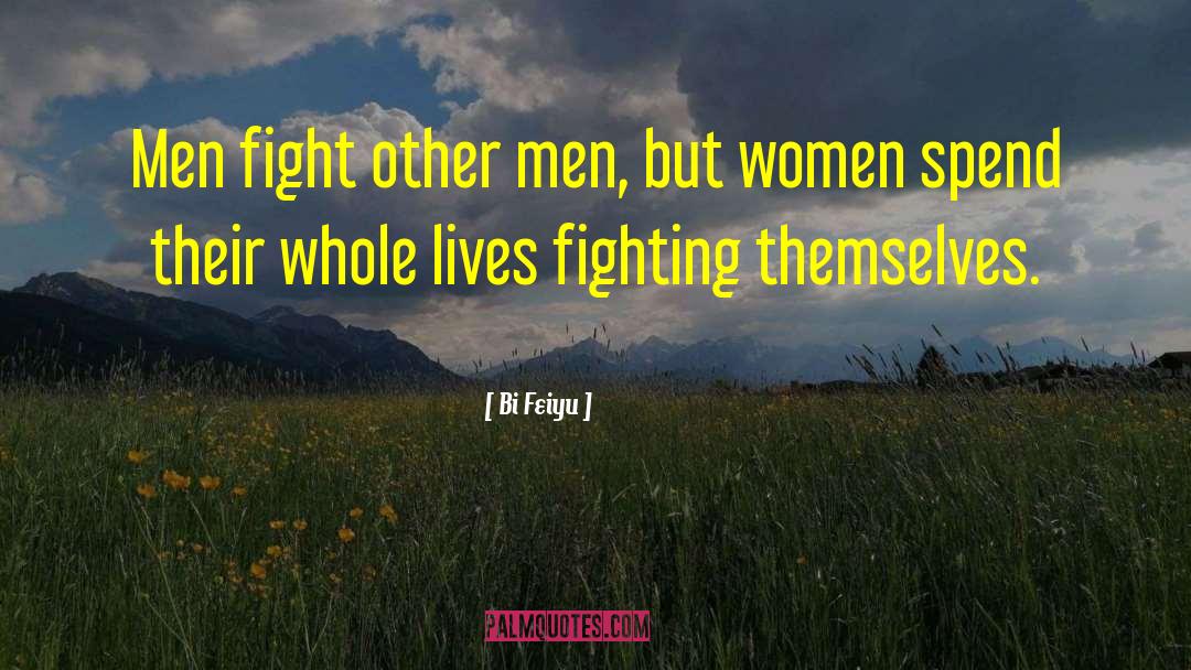 Fighting Yourself quotes by Bi Feiyu