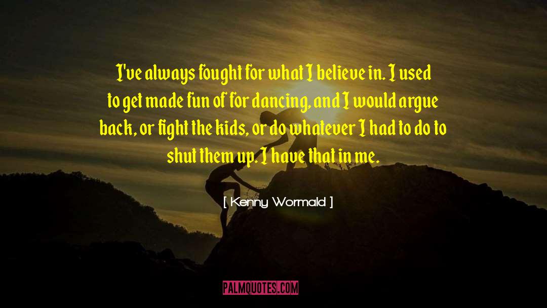 Fighting Yourself quotes by Kenny Wormald