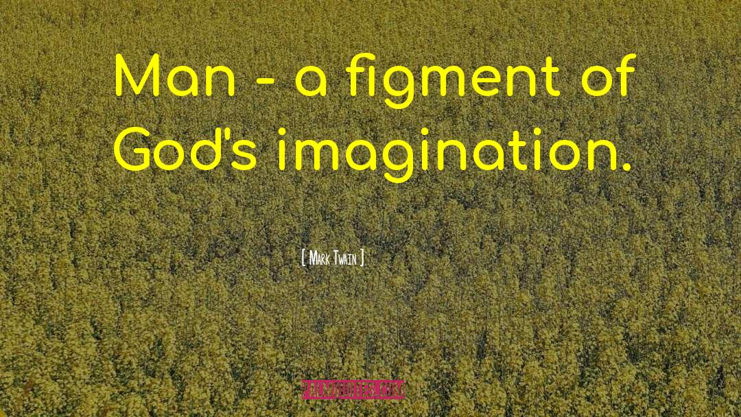 Figment quotes by Mark Twain