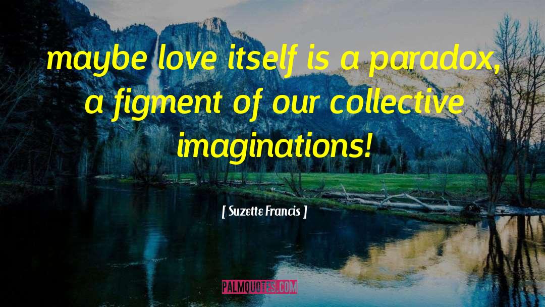 Figment quotes by Suzette Francis