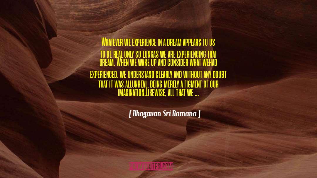 Figment quotes by Bhagavan Sri Ramana