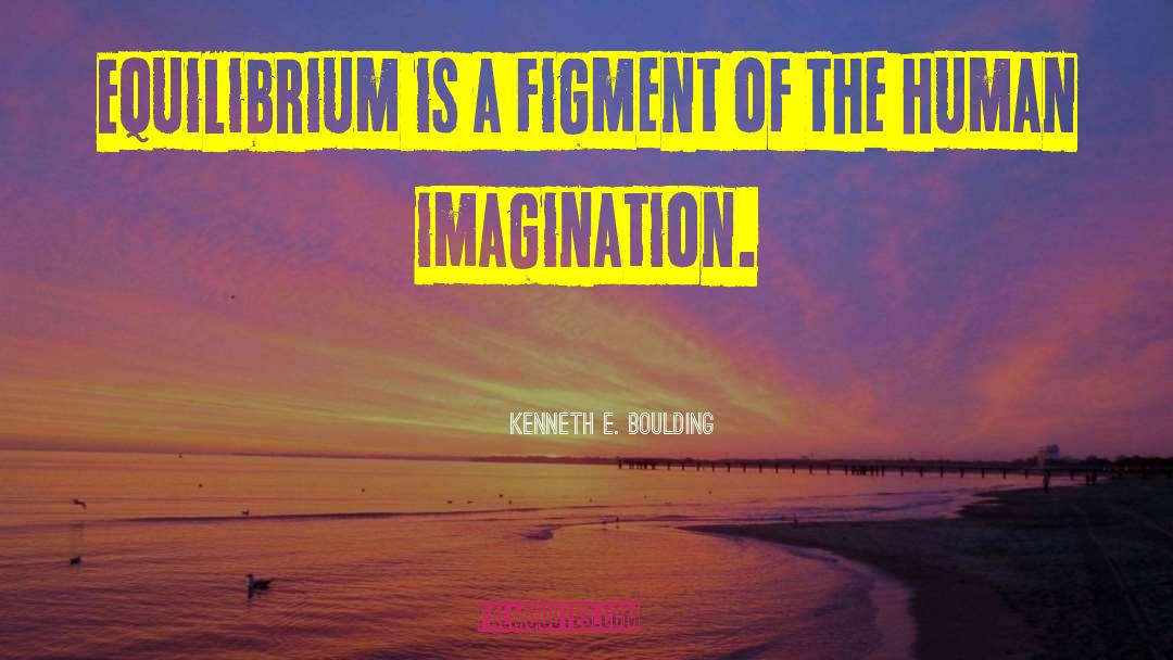 Figment quotes by Kenneth E. Boulding
