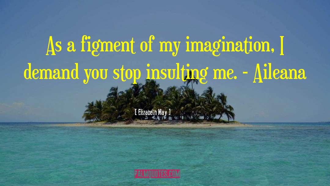 Figment quotes by Elizabeth May