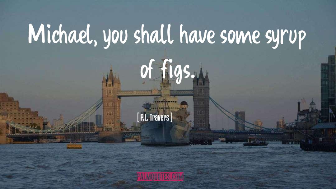 Figs quotes by P.L. Travers