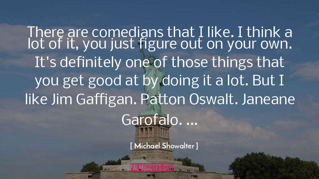 Figure quotes by Michael Showalter