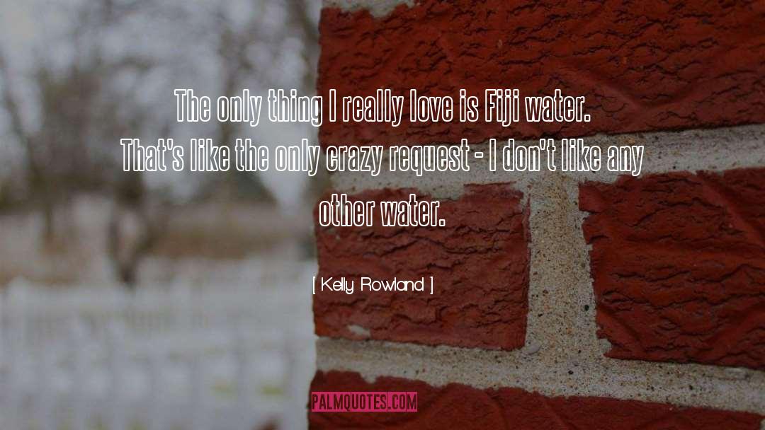 Fiji quotes by Kelly Rowland