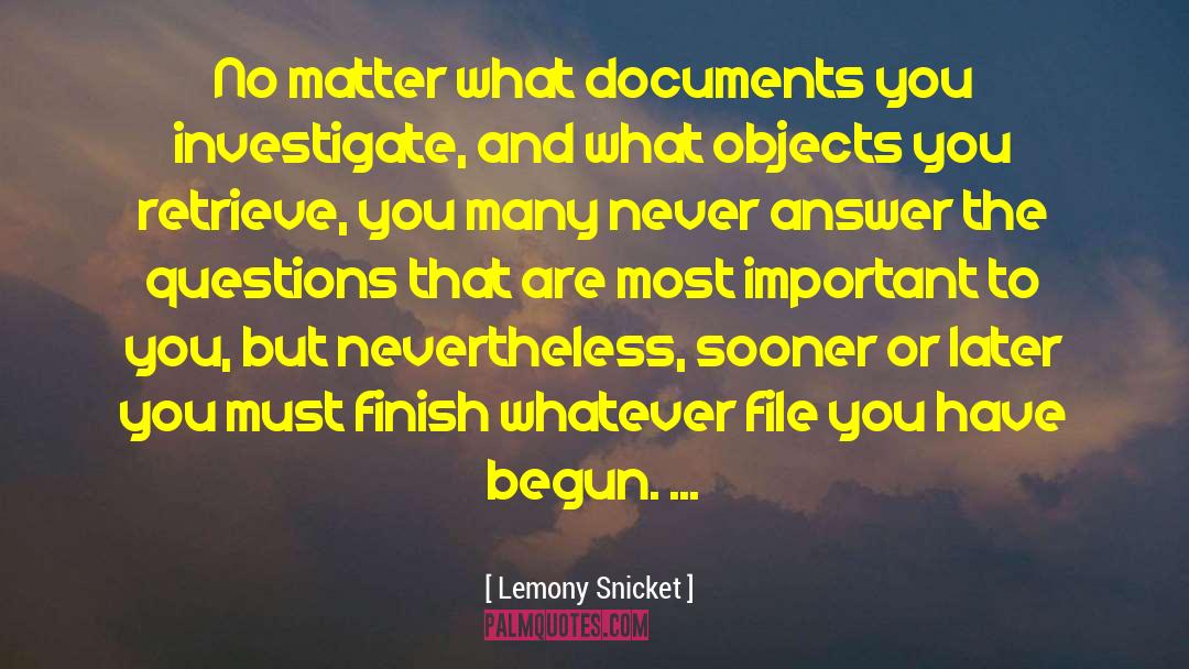 File quotes by Lemony Snicket