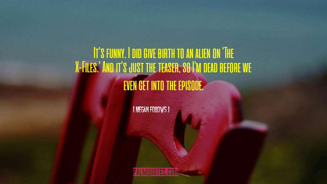 Files quotes by Megan Follows