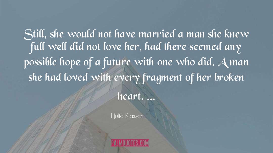 Filipina Heart Broken quotes by Julie Klassen