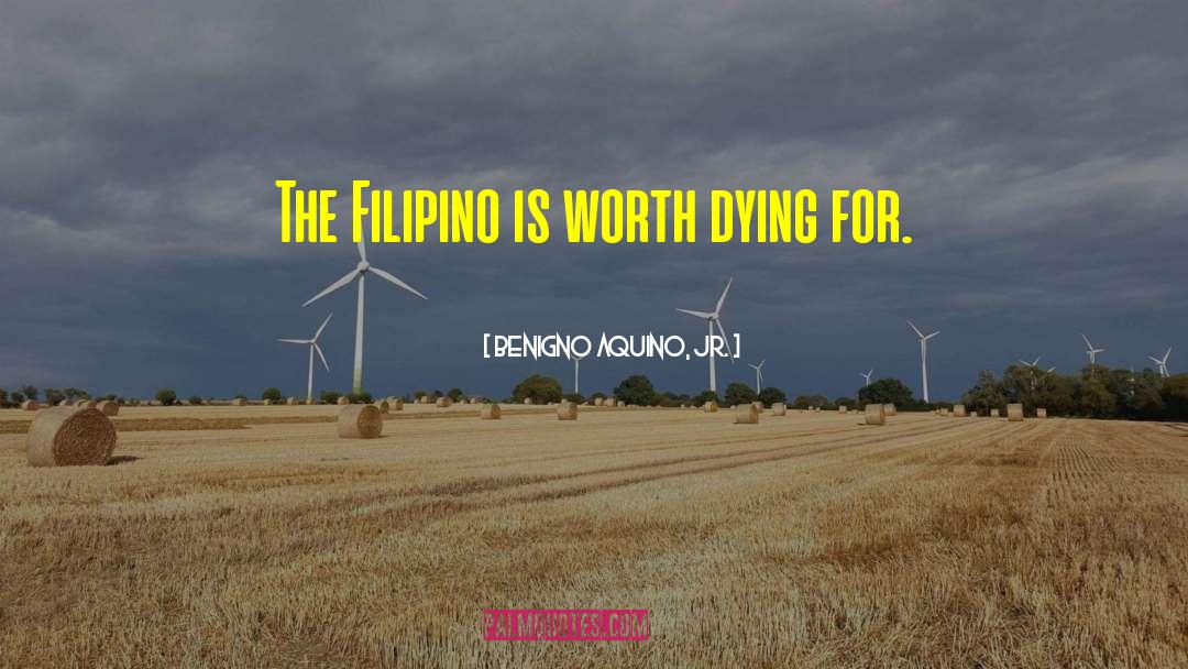 Filipino quotes by Benigno Aquino, Jr.