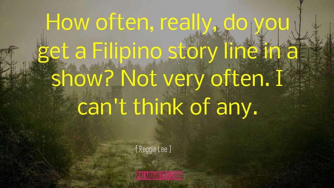 Filipino Writers quotes by Reggie Lee