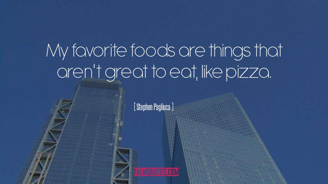 Filippe Pizza quotes by Stephen Pagliuca