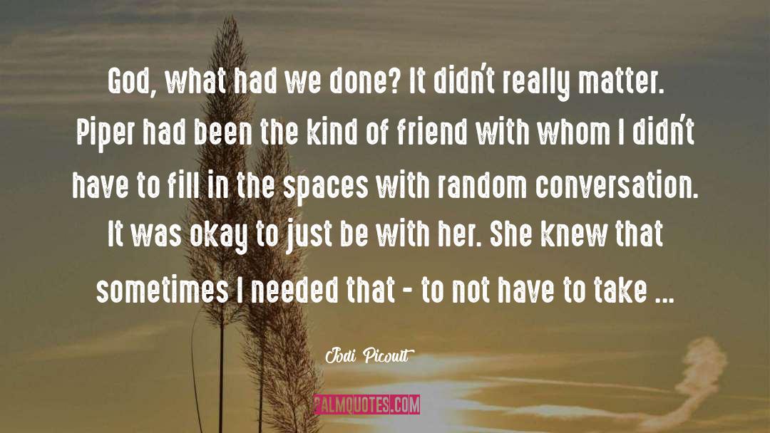 Fill It With Kindness quotes by Jodi Picoult
