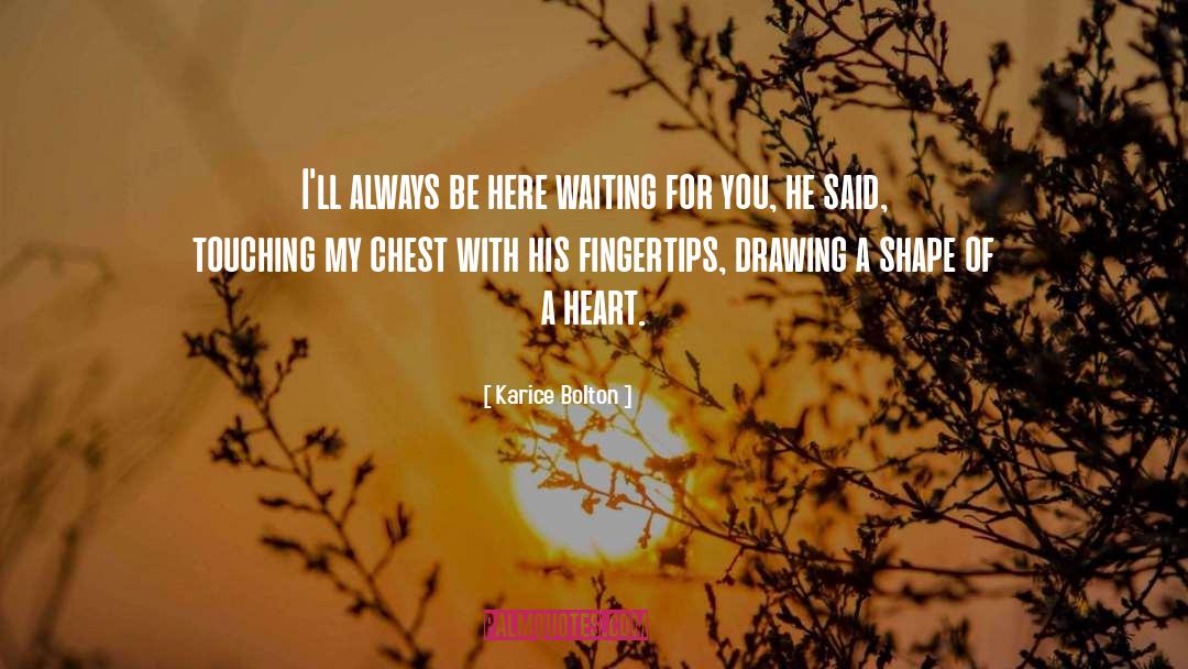 Fill My Heart With Love quotes by Karice Bolton
