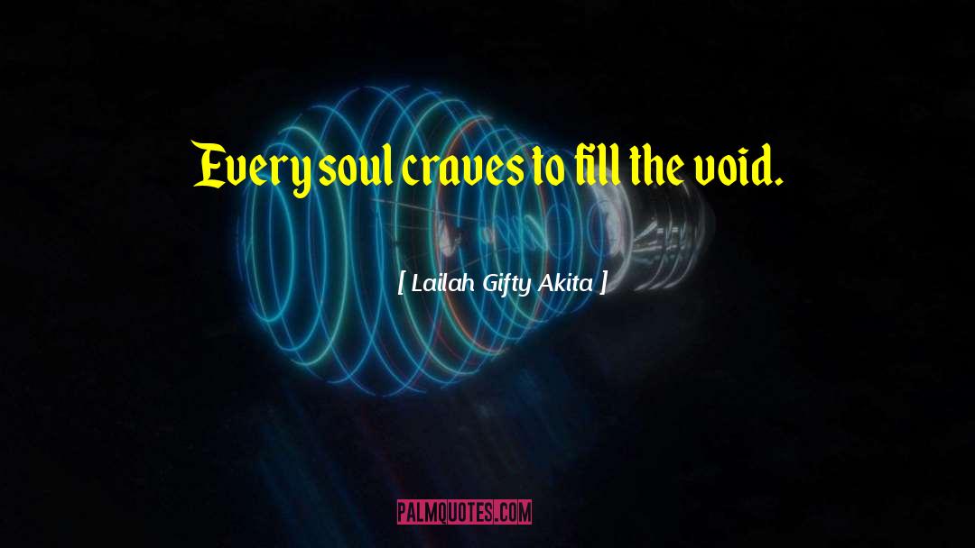 Fill The Void quotes by Lailah Gifty Akita