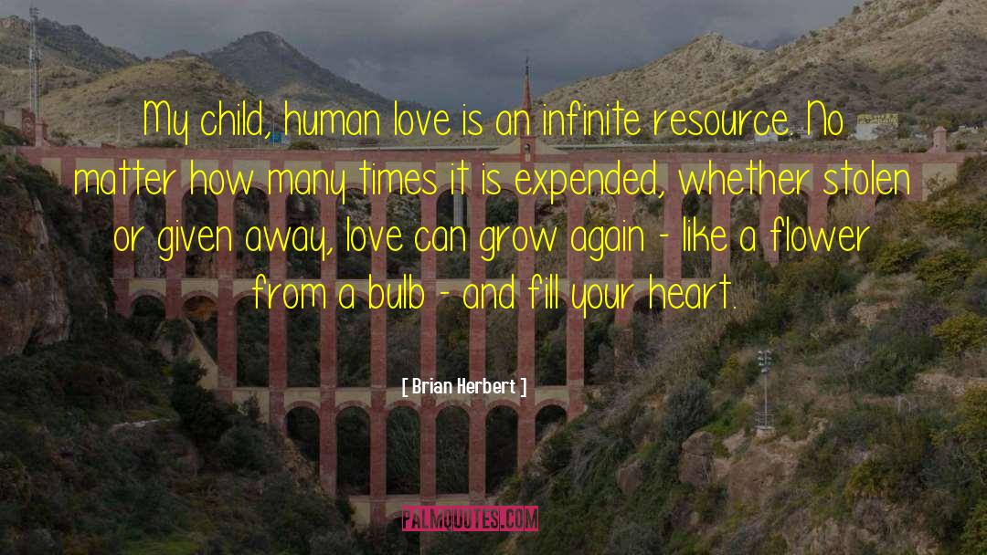 Fill Your Heart quotes by Brian Herbert