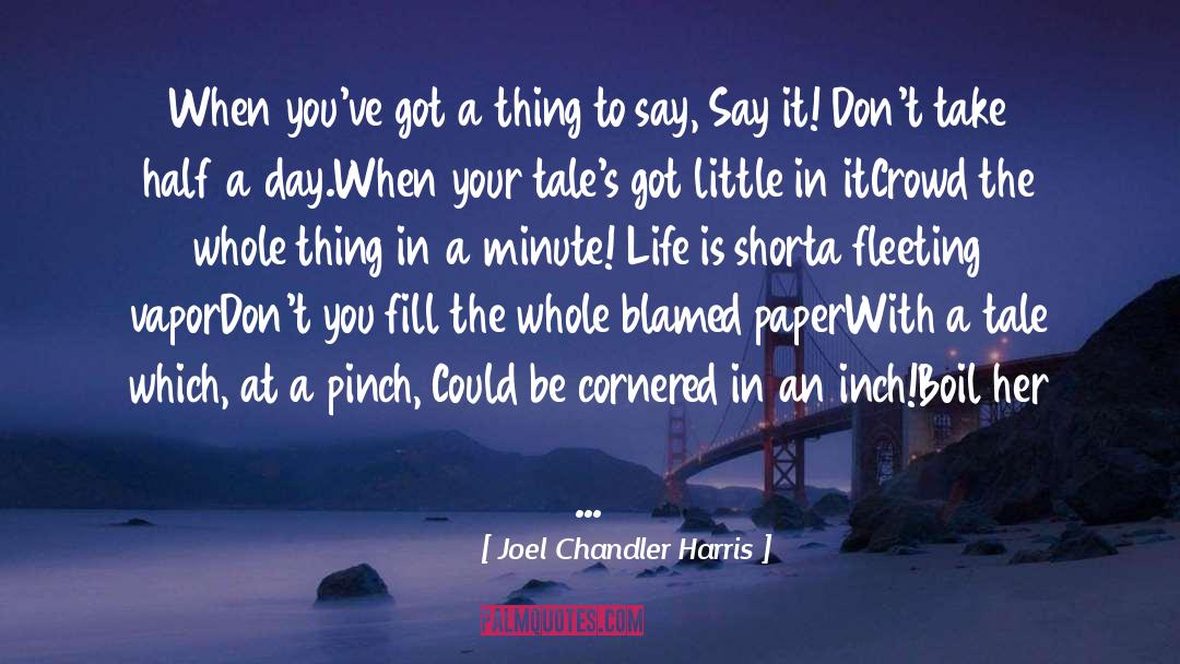 Fill Your Life With Bliss quotes by Joel Chandler Harris