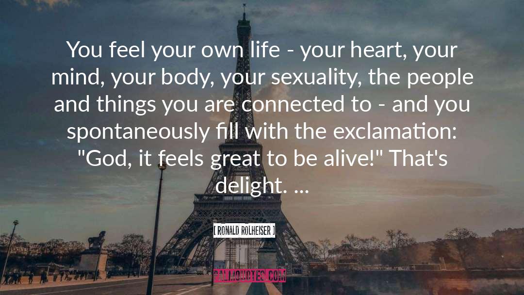 Fill Your Life With Bliss quotes by Ronald Rolheiser