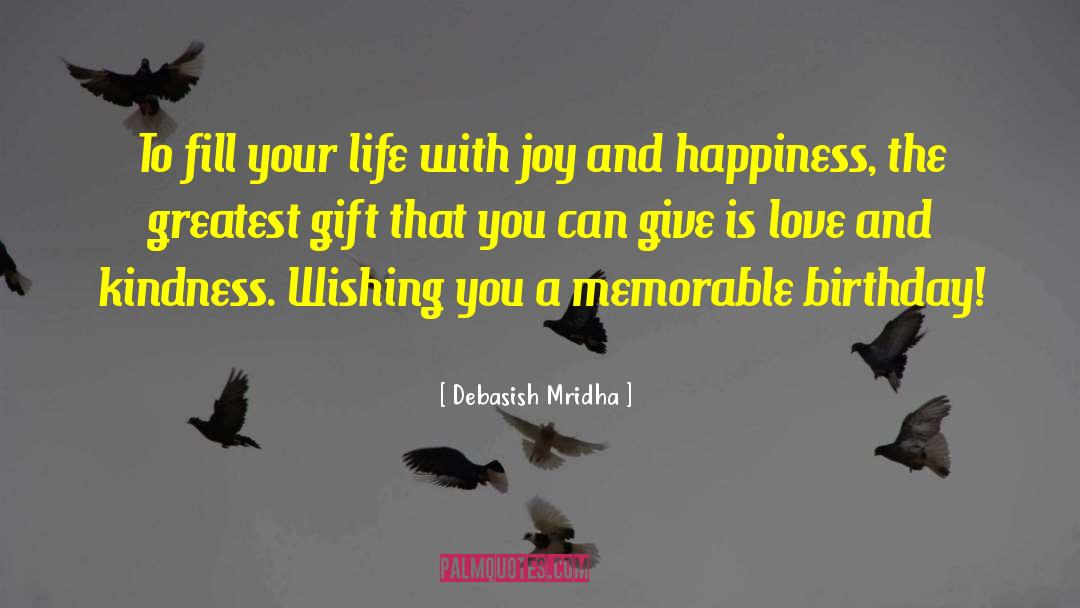 Fill Your Life With Joy quotes by Debasish Mridha