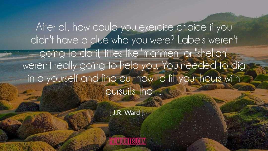 Fill Yourself With Bliss quotes by J.R. Ward