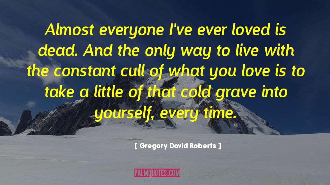 Fill Yourself With Love quotes by Gregory David Roberts