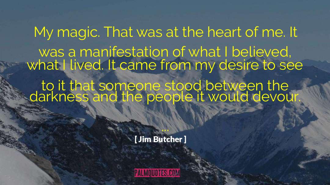 Filled My Heart quotes by Jim Butcher