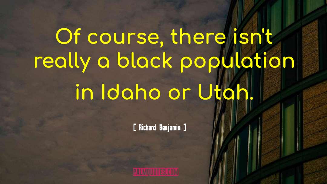 Fillerup Utah quotes by Richard Benjamin