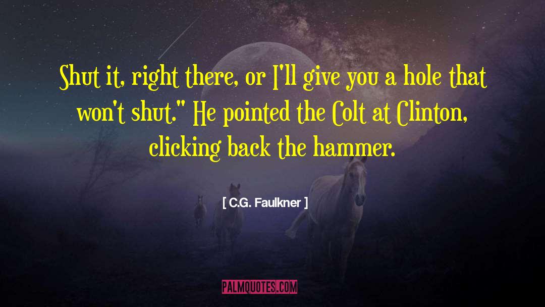 Filling A Hole quotes by C.G. Faulkner