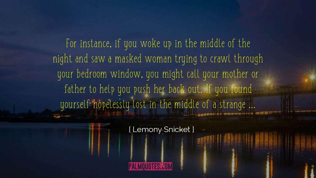 Filling Up quotes by Lemony Snicket