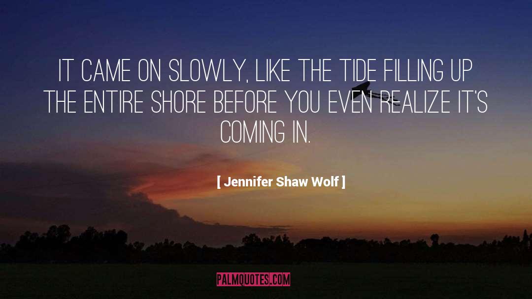 Filling Up quotes by Jennifer Shaw Wolf