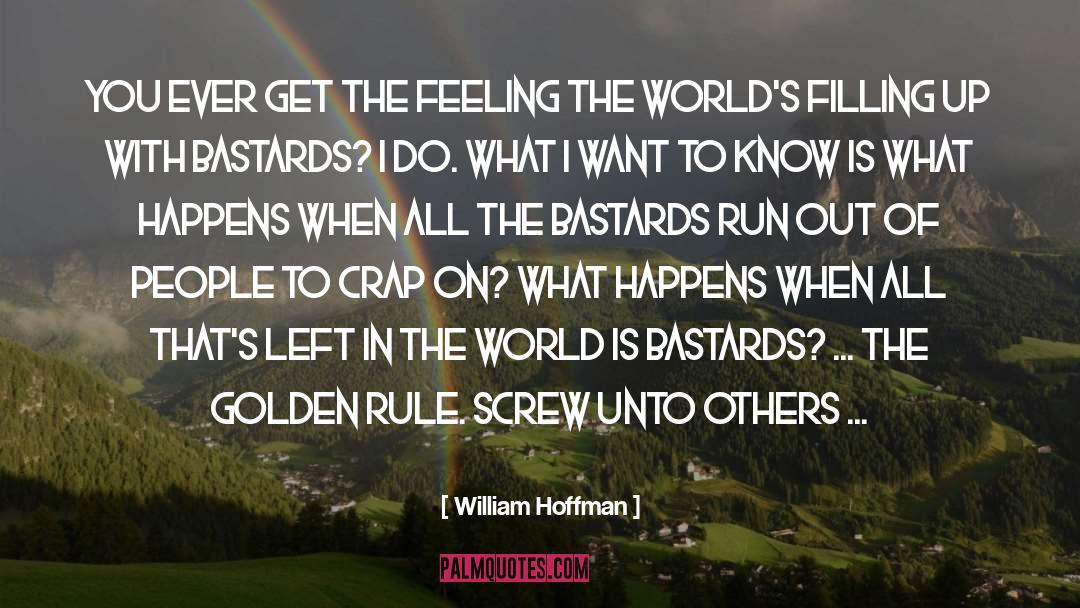 Filling Up quotes by William Hoffman