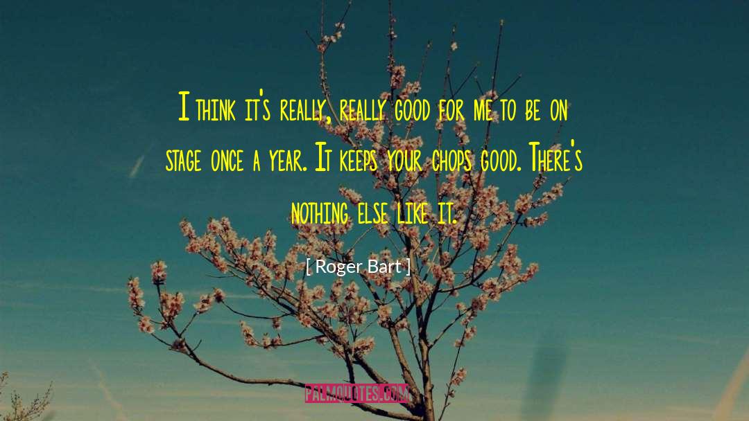 Film A Good Year quotes by Roger Bart