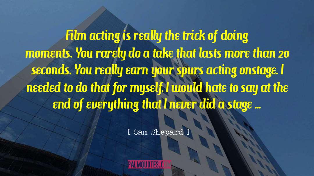 Film Acting quotes by Sam Shepard