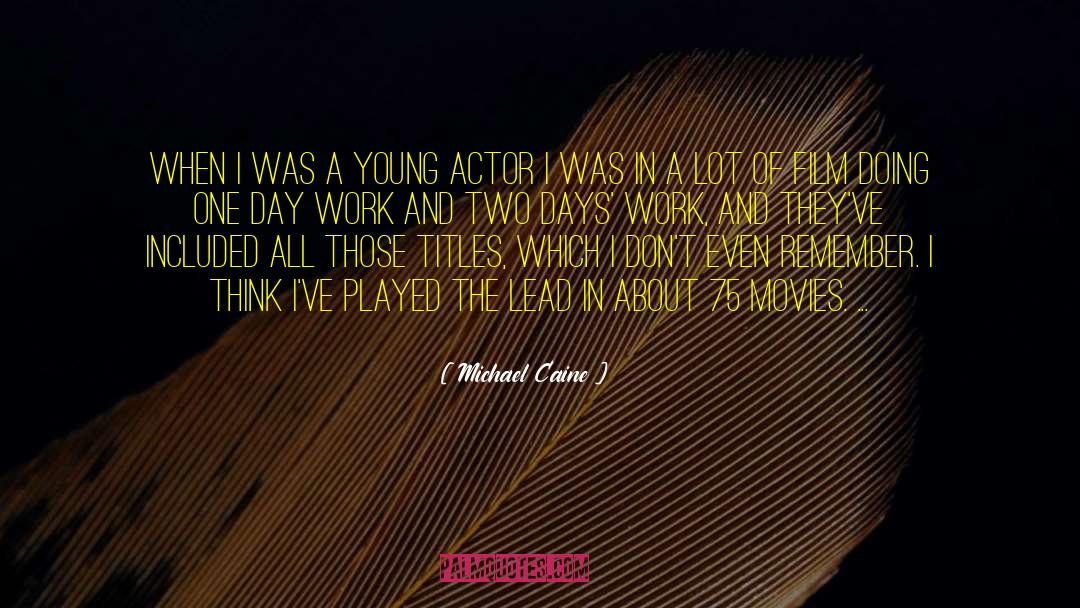 Film Acting quotes by Michael Caine