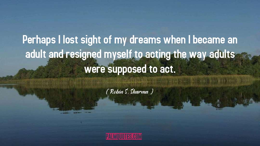 Film Acting quotes by Robin S. Sharma